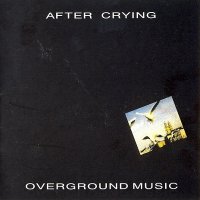 After Crying - Overground Music (1990)