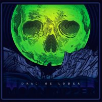 Drag Me Under - Moon Ripper (2015)