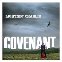 Lightnin\' Charlie - Covenant (2016)