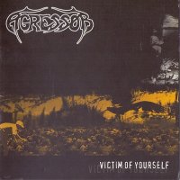 Agressor - Victim Of Yourself (2006)