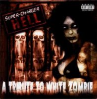 VA - Super-Charger Hell ( Tribute to White Zombie ) (2000)