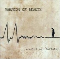 Paragon of Beauty - Comfort Me, Infinity (2001)