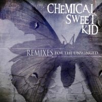 Chemical Sweet Kid - Remixes For The Unwinged (2013)