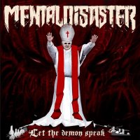 Mental Disaster - Let The Demon Speak (2013)