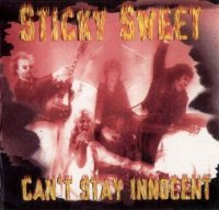 Sticky Sweet - Cant Stay Innocent (1998)