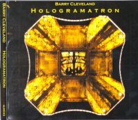 Barry Cleveland - Hologramatron (2010)  Lossless