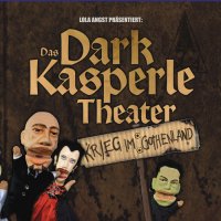 Das Dark Kasperle Theater - Krieg Im Gothenland (2014)