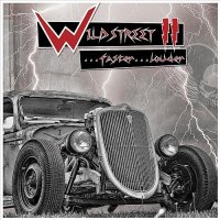 Wildstreet - Wildstreet II...Faster...Louder (2011)