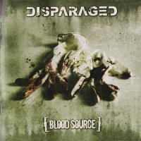 Disparaged - Blood Source (2006)