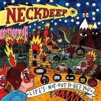 Neck Deep - Life\'s Not Out to Get You [Deluxe Edition] (2015)