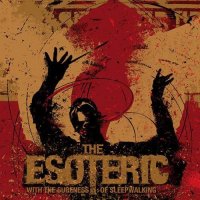 The Esoteric - With The Sureness Of Sleepwalking (2005)