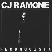 CJ Ramone - Reconquista (2013)