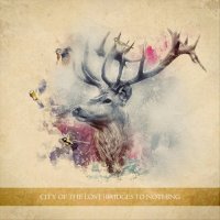 City Of The Lost - Bridges To Nothing (2016)