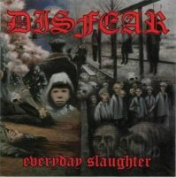 Disfear - Everyday Slaughter (1997)