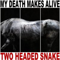 My Death Makes Alive - TWOHEADEDSNAKE (2009)