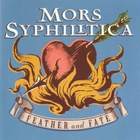 Mors Syphilitica - Feather And Fate (2001)