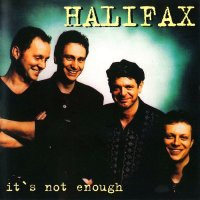 Halifax - It\'s Not Enough (1997)