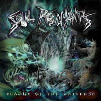 Soul Remnants - Plague Of The Universe (2009)