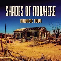 Shades Of Nowhere - Nowhere Town (2013)