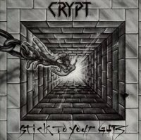 Crypt - Stick To Your Guts (1987)