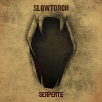 Slowtorch - Serpente (2014)