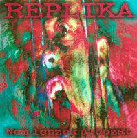 Replika - Nem Leszek Aldozat (1996)