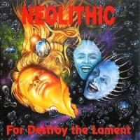 Neolithic - For Destroy The Lament (1995)