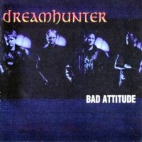 Dreamhunter - Bad Attitude (2001)  Lossless