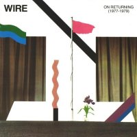 Wire - On Returning (1989)