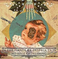 In The Hands Of Destruction - No Sense Of Dreaming (2012)