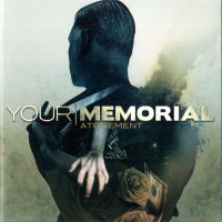 Your Memorial - Atonement (2010)