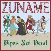 Zuname - Pipes Not Dead (2015)