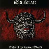 Old Forest - Tales Of The Sussex Weald (2011)