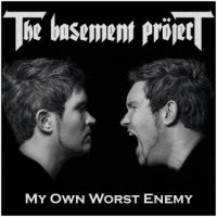 The Basement Pröject - My Own Worst Enemy (2015)