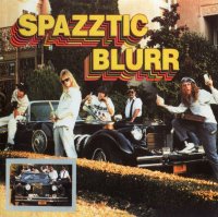 Spazztic Blurr - Spazztic Blurr (Remastered 2001) (1988)