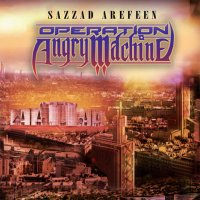 Sazzad Arefeen - Operation AngryMachine (2016)