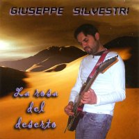 Giuseppe Silvestri - La Rosa Del Deserto (2008)