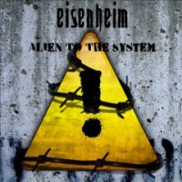 Eisenheim - Alien To The System (2010)
