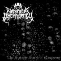 Nefarious Ascendency - The Majestic March Of Blasphemy (2011)