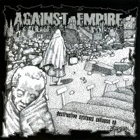 Against Empire - Destructive Systems Collapse (2008)