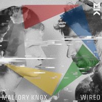 Mallory Knox - Wired (2017)