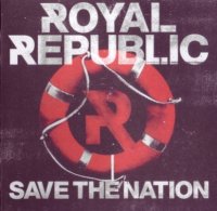 Royal Republic - Save The Nation (2012)  Lossless