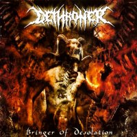 Dethroner - Bringer Of Desolation (2007)