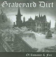 Graveyard Dirt - Of Romance And Fire (1996)