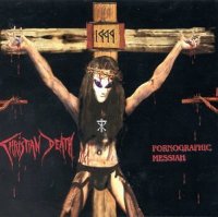 Christian Death - Pornographic Messiah (2003)