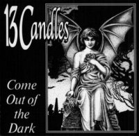 13 Candles - Come Out Of The Dark [2001 Re-released] (1995)  Lossless