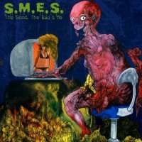 S.M.E.S. - The Good, The Bad & Me (2003)