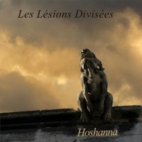 Les Lésions Divisées - Hoshanna (2016)