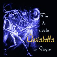 Closterkeller - Fin De Siecle (2005)