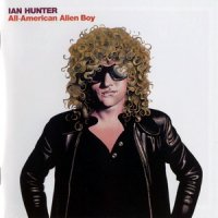 Ian Hunter - All-American Alien Boy (30th Anniversary Edition, 2006) (1976)